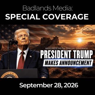 Badlands Media Special Coverage: 9/28/26 - Trump Unveils $18B Steel Plant Investment in Iowa