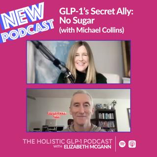 GLP-1's Secret Ally: No Sugar (with Michael Collins)