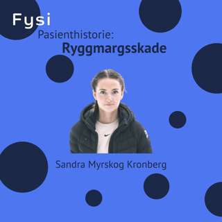 Sandra sin historie: Rehabilitering etter ryggmargsskade - Sandra Myrskog Kronberg & Madeleine Storm Bamvik