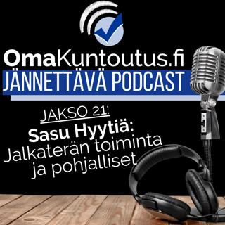 Jalkaterä ja pohjalliset - vieraana Sasu Hyytiä