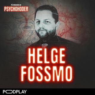Helge Fossmo – pastoren som fikk kona drept av sin egen sexslave