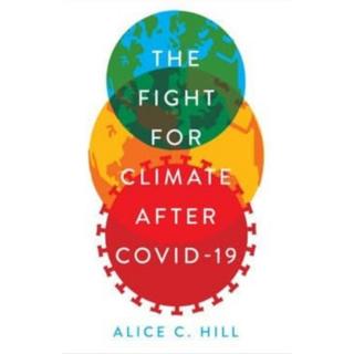 The Fight for Climate After Covid-19 with Alice Hill