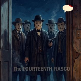 The Fourteenth Fiasco