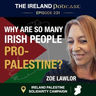 231. Why Are So Many Irish People Pro-Palestine? | Zoe Lawlor