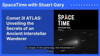 Comet 3I ATLAS: Unveiling the Secrets of an Ancient Interstellar Wanderer