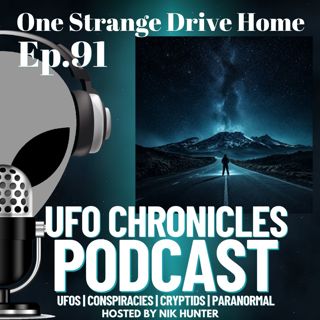 Ep.91 One Strange Drive Home