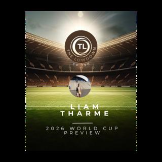 #198 - 2026 World Cup Preview w/ Liam Tharme