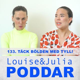 133. Täck bölden med tyll!