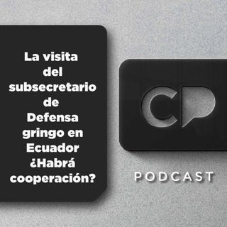 26/ENE: La visita del subsecretario de Defensa gringo en Ecuador ¿Habrá cooperación?