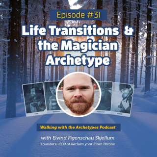#31: Life Transitions & The Magician Archetype