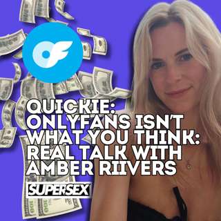 Quickie: OnlyFans Isn’t What You Think: Real Talk with Amber Riivers