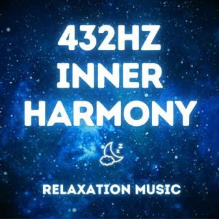 Inner Harmony - 432 Hz Relaxation Music for Sleep