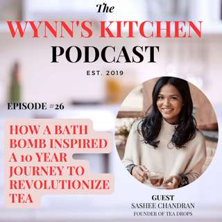 Episode: 26: How a Bath Bomb Inspired a 10-Year Journey to Revolutionize Tea with Sashee Chandran