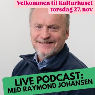 Live-pod med Raymond Johansen om verden fra Grønland til Gaza: Hvorfor er Ap så treige, og hvordan kan vi jobbe effektivt for å gjøre verden bedre når alt ser mørkt ut?