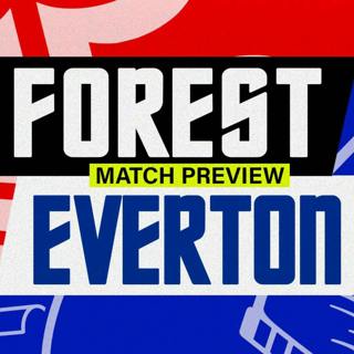 Nottingham Forest v Everton | Match Preview