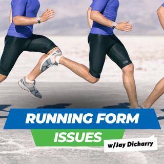 Understanding and Fixing Common Running Form Issues with Jay Dicharry