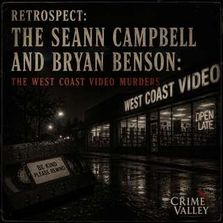 Retrospect: Seann Campbell and Bryan Benson// The West Coast Video Murders