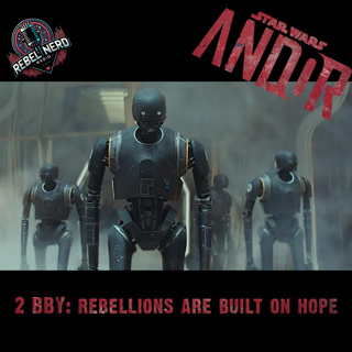 2 BBY: Rebellions Are Built on Hope
