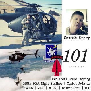 160th Night Stalker | AH-6 & MH-6 Pilot | DFC | Silver Star | CW5 Steve Lapping