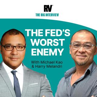 The Fed's Own Worst Enemy ft. Michael Kao & Harry Melandri