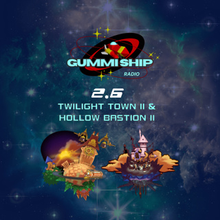 2.6 Twilight Town II & Hollow Bastion II | Gummi Ship Radio