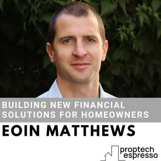 Eoin Matthews - Building New Financial Solutions for Homeowners
