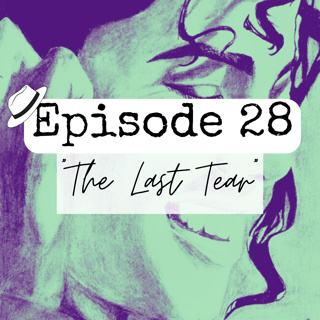 S1x28 "The Last Tear"