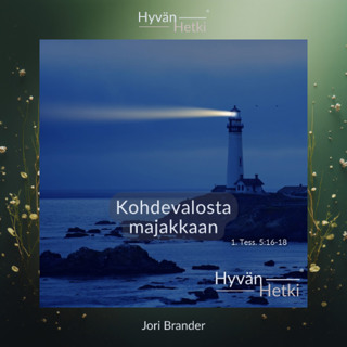 Kohdevalosta majakkaan (05.07.2026)