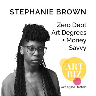 The Strategic Artist: Zero Debt Art Degrees with Stephanie Brown (247)
