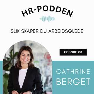 218: Slik skaper du arbeidsglede med Cathrine Berget