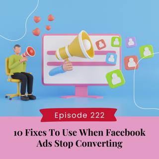 10 Fixes To Use When Facebook Ads Stop Converting