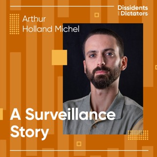 A Surveillance Story -Arthur Holland Michel