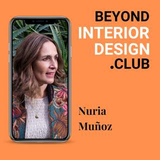 #021 - Biophilic Design — The Art and Science with International Expert Nuria Muñoz