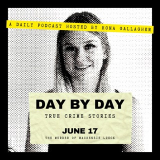 June 17 – The Murder of Mackenzie Lueck