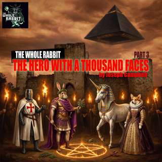 The Hero with A Thousand Faces by Joseph Campbell, Part 3