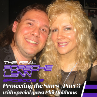 Real Porsche Lynn Podcast: Protecting the Stars with Phil Holthaus - Part 3