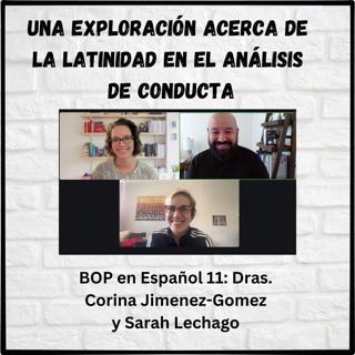 Una exploración acerca de la Latinidad en el análisis de conducta: BOP en Español 11