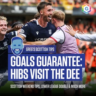 Greg's Scottish Tips - feat. Dundee v Hibs, Lower League Double and much more (Ep 460)