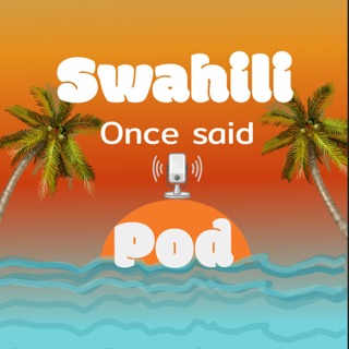 EP29 Swahili Once Said Pod: Why South Korea was good for the Seoul...
