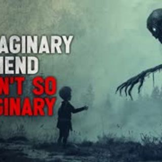 One of my imaginary friends wasn't so imaginary