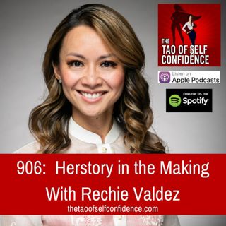 906:  Herstory in the Making With Rechie Valdez