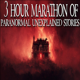 3 Hour MARATHON Of PARANORMAL UNEXPLAINED Stories