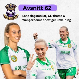 62. Landslagstankar, CL-drama & Wangerheims show ger utdelning