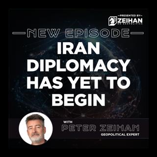 Iran Diplomacy Has Yet to Begin || Peter Zeihan