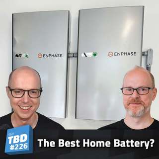226: Home Battery Experiences - Are They Worth It?