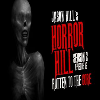 S2 Ep15: S2E15 – "Rotten to the Core" – Horror Hill