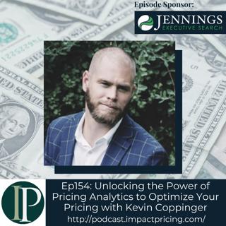 Unlocking the Power of Pricing Analytics to Optimize Your Pricing with Kevin Coppinger