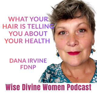 What Your Hair Is Telling You About Your Health with Dana Irvine FDNP