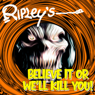 Ripley's Believe It or We'll Kill You 2