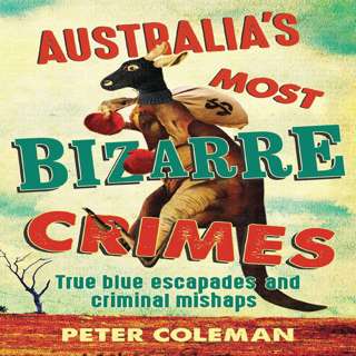 Are these Australia's Most Bizarre Crimes?